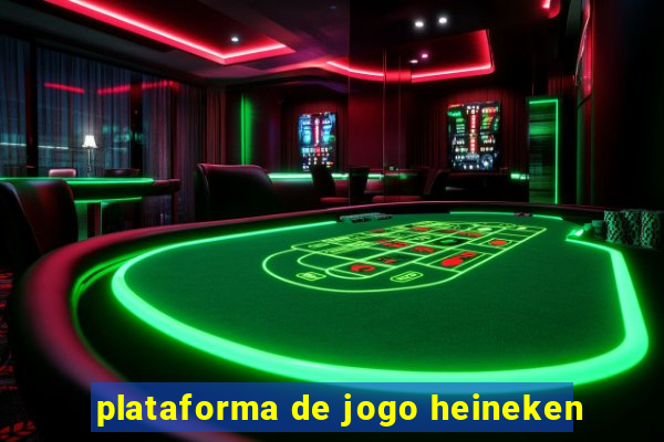 plataforma de jogo heineken